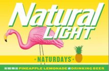 NATURAL LIGHT NATURDAYS FOR THOSE WHO LIKE PINEAPPLE LEMONADE AND DRINKING BEER