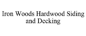IRON WOODS HARDWOOD SIDING AND DECKING