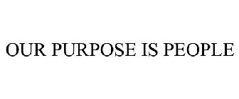 OUR PURPOSE IS PEOPLE