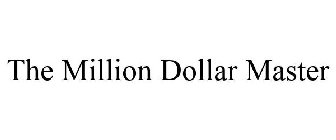 THE MILLION DOLLAR MASTER