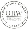 ORW FAMILY-OWNED 5 GENERATIONS OAK RIDGE WINERY LODI, CALIFORNIA