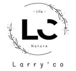 LARRY ' CO LC ¿LIFE¿ NATURE