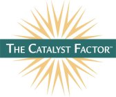 THE CATALYST FACTOR