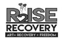 R2ISE RECOVERY ART + RECOVERY = FREEDOM