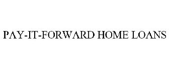 PAY-IT-FORWARD HOME LOANS