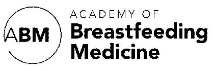 ABM ACADEMY OF BREASTFEEDING MEDICINE