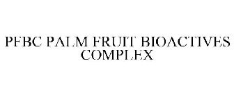 PFBC PALM FRUIT BIOACTIVES COMPLEX