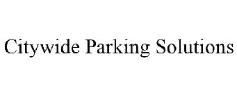 CITYWIDE PARKING SOLUTIONS