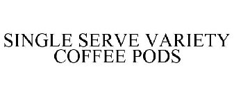 SINGLE SERVE VARIETY COFFEE PODS