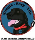 SIMPLE EASY LIFE TAAM TAAM BUSINESS ENTERPRISES LLC