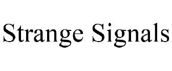 STRANGE SIGNALS