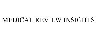 MEDICAL REVIEW INSIGHTS