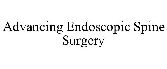ADVANCING ENDOSCOPIC SPINE SURGERY