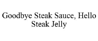 GOODBYE STEAK SAUCE, HELLO STEAK JELLY