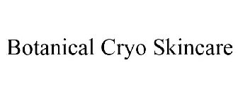 BOTANICAL CRYO SKINCARE