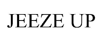 JEEZE UP