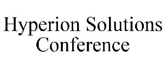 HYPERION SOLUTIONS CONFERENCE