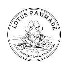 LOTUS PAWMADE PLAY. PROTECT. LOVE. GIVE BACK.