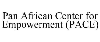 PAN AFRICAN CENTER FOR EMPOWERMENT (PACE)