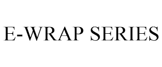 E-WRAP SERIES