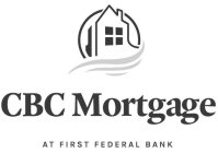 CBC MORTGAGE AT FIRST FEDERAL BANK
