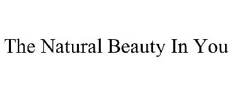 THE NATURAL BEAUTY IN YOU