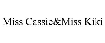 MISS CASSIE&MISS KIKI