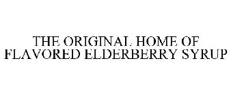 THE ORIGINAL HOME OF FLAVORED ELDERBERRY SYRUP