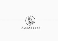 ROSABLESS