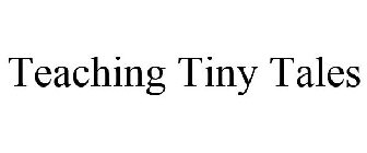 TEACHING TINY TALES