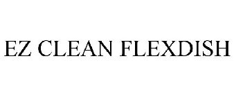EZ CLEAN FLEXDISH