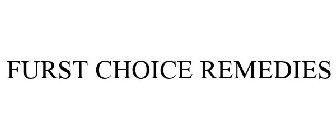 FURST CHOICE REMEDIES