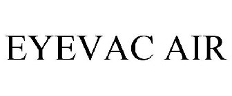 EYEVAC AIR