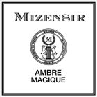 MIZENSIR AMBRE MAGIQUE CREATEUR DE PARFUM MIZENSIR MANUFACTURA GENEVE MCMXCIX