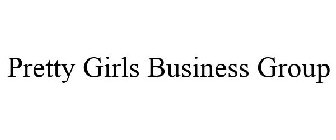 PRETTY GIRLS BUSINESS GROUP