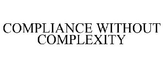 COMPLIANCE WITHOUT COMPLEXITY