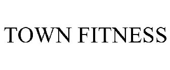 TOWN FITNESS