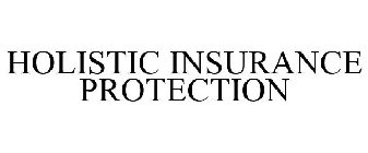 HOLISTIC INSURANCE PROTECTION