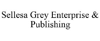 SELLESA GREY ENTERPRISE & PUBLISHING