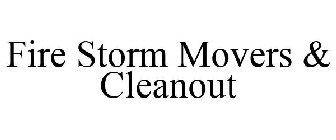 FIRE STORM MOVERS & CLEANOUT
