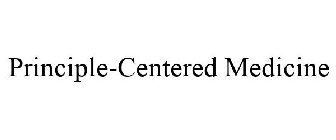 PRINCIPLE-CENTERED MEDICINE
