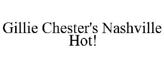 GILLIE CHESTER'S NASHVILLE HOT!