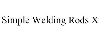 SIMPLE WELDING RODS X