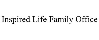 INSPIRED LIFE FAMILY OFFICE