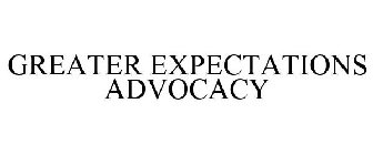 GREATER EXPECTATIONS ADVOCACY