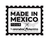 MADE IN MEXICO TOUR BY AVOCADOS FROM MEXICO