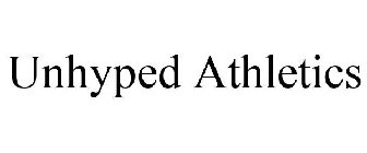 UNHYPED ATHLETICS