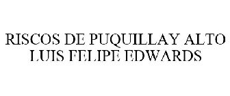 RISCOS DE PUQUILLAY ALTO LUIS FELIPE EDWARDS