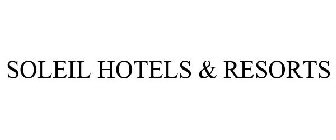 SOLEIL HOTELS & RESORTS