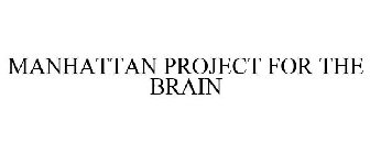 MANHATTAN PROJECT FOR THE BRAIN